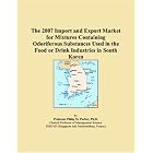 The 2007 Import and Export Market for Mixtures Containing Odoriferous Substances Used in... by  Parker, Philip M.