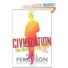 Civilization: The Six Ways the West Beat the Rest
