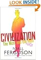 Civilization: The Six Ways the West Beat the Rest