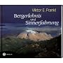 Bergerlebnis und Sinnerfahrung.