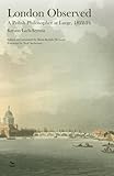 London observed : a Polish philosopher at large, 1820-24
