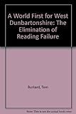 A world first for West Dunbartonshire : the elimination of reading failure