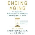 Ending Aging (The Rejuvenation Breakthroughs That Could Reverse Human Aging in Our Lifetime) (Reprint) (Paperback)