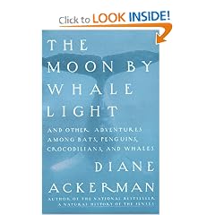 'The Moon by Whale Light: And Other Adventures Among Bats, Penguins, Crocodilians, and Whales