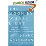 'The Moon by Whale Light: And Other Adventures Among Bats, Penguins, Crocodilians, and Whales