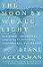 'The Moon by Whale Light: And Other Adventures Among Bats, Penguins, Crocodilians, and Whales