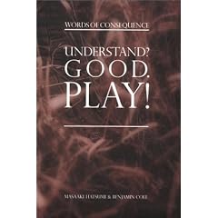 Understand? Good Play!: Words of Consequence