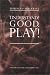 Understand? Good Play!: Words of Consequence