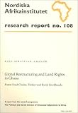 Global Restructuring and Land Rights in Ghana: Forest Food Chains, Timber and Rural Livelihoods, Research Report 108 (NAI Research Reports)