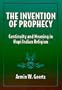 The Invention of Prophecy: Continuity and Meaning in Hopi Indian Religion