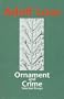 Ornament and Crime: Selected Essays. (Studies in Austrian Literature, Culture, and Thought. Translation Series)
