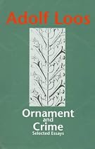 Ornament and Crime: Selected Essays (Studies in Austrian Literature, Culture, and Thought Translation Series)