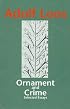 Ornament and Crime: Selected Essays (Studies in Austrian Literature, Culture, and Thought Translation Series)