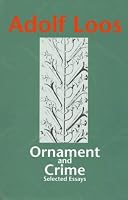 Ornament and Crime: Selected Essays (Studies in Austrian Literature, Culture, and Thought Translation Series)
