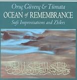 Ocean of Remembrance: Sufi Improvisations and Zhikrs