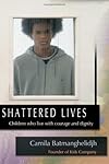Shattered Lives: Children Who Live With Courage And Dignity