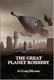 The Great Planet Robbery