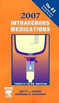 2007 Intravenous Medications: A Handbook for Nurses and Health Professionals (Intravenous Medications)