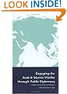 Engaging the Arab and Islamic Worlds Through Public Diplomacy