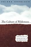 The Culture of the Wildnerness: Agriculture As Colonization in the American West (Studies in Rural Culture)