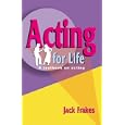 Acting for Life: A Textbook on Acting by Jack Frakes