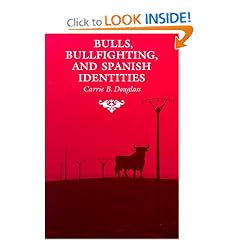 Bulls, Bullfighting, and Spanish Identities (Anthropology of Form and Meaning)