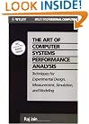 The Art of Computer Systems Performance Analysis: Techniques for Experimental Design, Measurement, Simulation, and Modeling