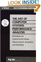 The Art of Computer Systems Performance Analysis: Techniques for Experimental Design, Measurement, Simulation and Modelling