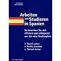 Arbeiten und Studieren in Spanien: So bewerben Sie sich effizient und erfolgreich um Job oder Studienplatz. Gezielt suchen. Perfekt bewerben. Optimal starten