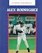 Search : Alex Rodriguez (Latinos in Baseball)