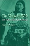 The Vengeful Wife and Other Blackfoot Stories