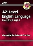 A2-level English language : complete revision and practice : exam board, AQA B