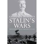 Stalin's Wars: From World War to Cold War, 1939-1953 book cover