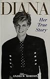 Diana: 1961-1997 Her True Story