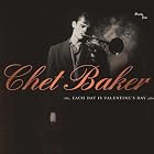 Each Day Is Valentine's Day by Chet Baker
