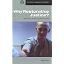 Why Restorative Justice?: Repairing the Harm Caused by Crime