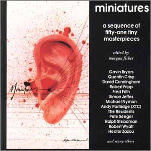 CD-Charts  Search : Miniatures: A Sequence of Fifty-One iny Masterpieces Edited by Morgan Fisher