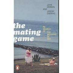 The Mating Game: In Search of the Meaning of Sex (Penguin Press Science)