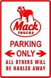 MACK TRUCK PARKING ONLY haul street sign