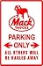 MACK TRUCK PARKING ONLY haul street sign