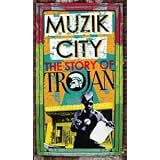 Muzik City: Story of Trojan