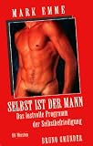 Produkt-Bild: Selbst ist der Mann, 1 Cassette: Das Lustvolle Programme Der Selbstbefrieigung