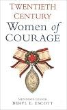 Twentieth Century Women of Courage