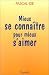Mieux se connaitre pour mieux s'aimer