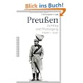 Preu�en. Aufstieg und Niedergang 1600 - 1947
