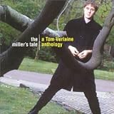 The Millers Tale: a Tom Verlaine Anthology