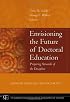Envisioning the Future of Doctoral Education: Preparing Stewards of the Discipline - Carnegie Essays on the Doctorate (JB-Carnegie Foundation for the Advancement of Teaching)