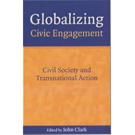 Globalizing Civic Engagement: Civil Society and Trans-National Action