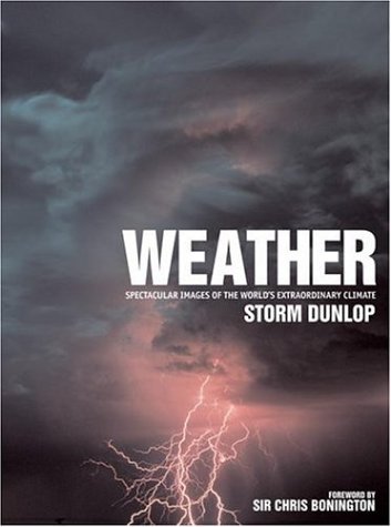 Image of: Weather: Spectacular Images of the World's Extraordinary Climate