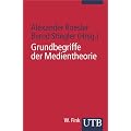 Grundbegriffe der Medientheorie (Uni-Taschenb�cher S)